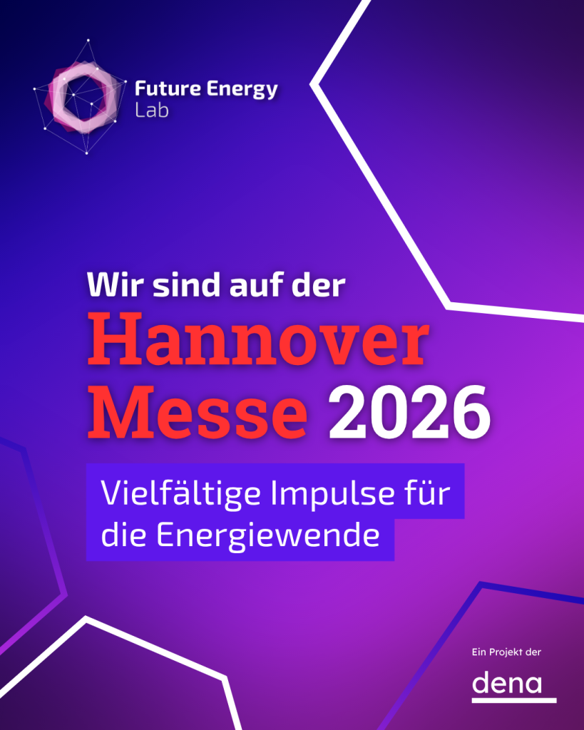 Textgrafik mit dem Logo von Future Energy Lab und dem Text 'Wir sind auf der Hannover Messe 2026 Vielfältige Impulse für die Energiewende Ein Projekt der dena' auf violettem Hintergrund mit weißen und blauen Linien